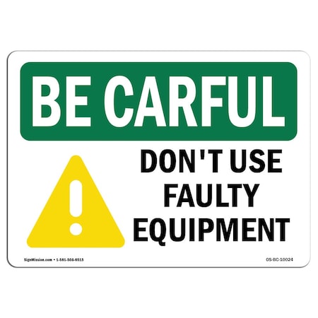 OSHA BE CAREFUL Sign, Don't Use Faulty Equipment, 5in X 3.5in Decal, 10PK